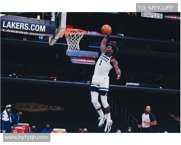 安东尼爱德华兹率领球队崛起展现新生代领袖的无畏与荣耀